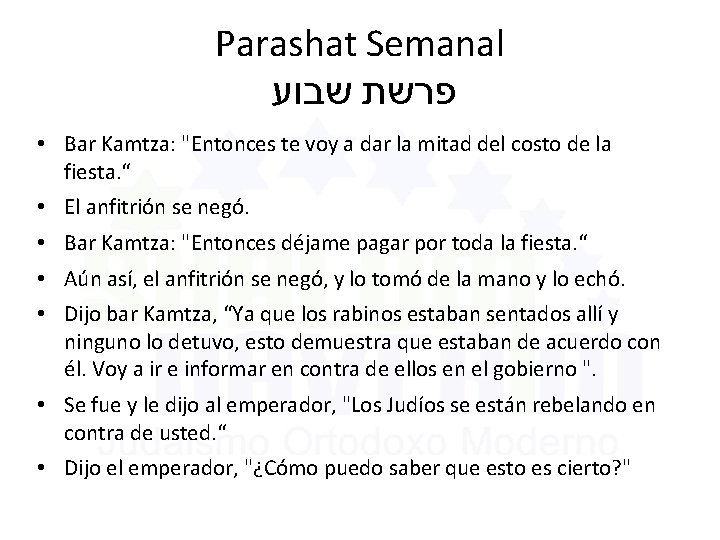 Parashat Semanal פרשת שבוע • Bar Kamtza: "Entonces te voy a dar la mitad