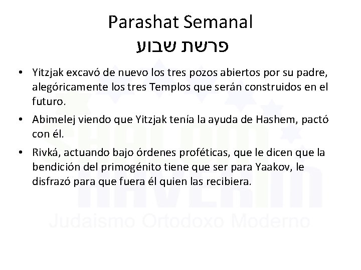 Parashat Semanal פרשת שבוע • Yitzjak excavó de nuevo los tres pozos abiertos por