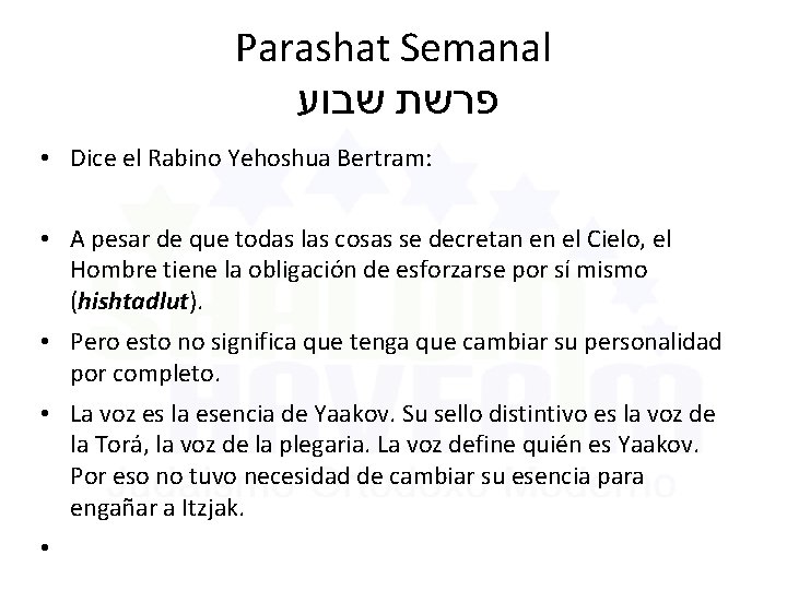 Parashat Semanal פרשת שבוע • Dice el Rabino Yehoshua Bertram: • A pesar de