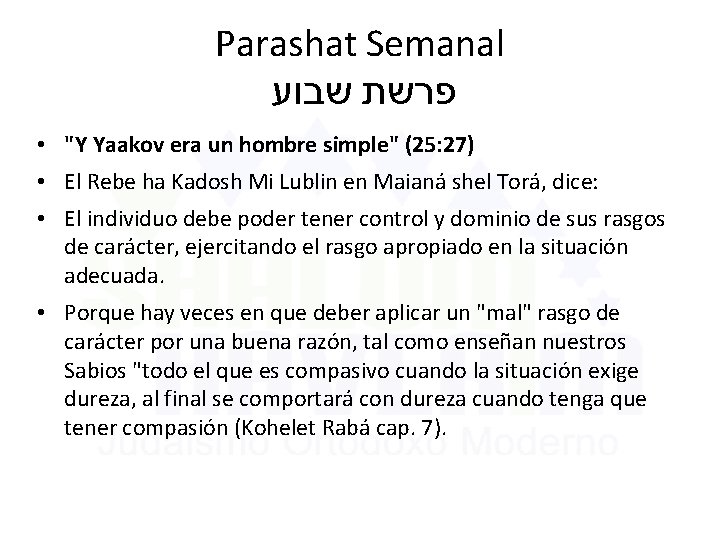 Parashat Semanal פרשת שבוע • "Y Yaakov era un hombre simple" (25: 27) •