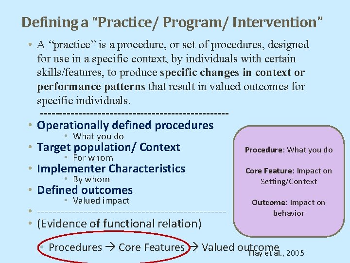 Defining a “Practice/ Program/ Intervention” • A “practice” is a procedure, or set of