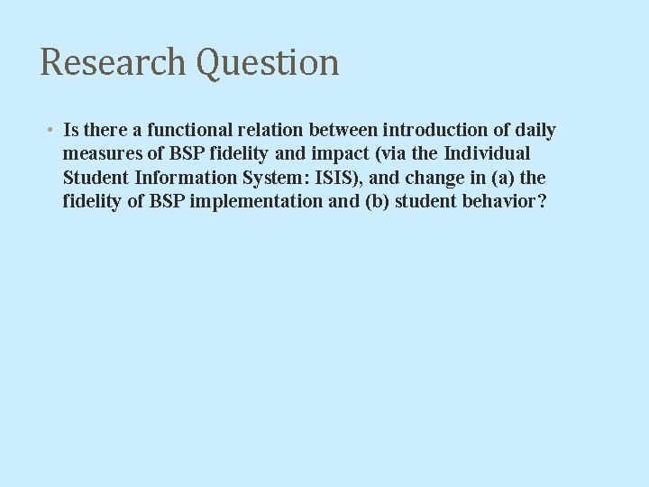 Research Question • Is there a functional relation between introduction of daily measures of