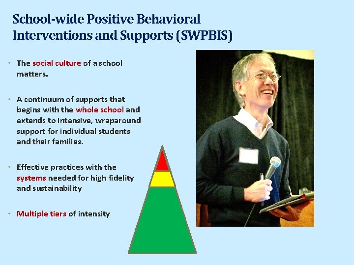 School-wide Positive Behavioral Interventions and Supports (SWPBIS) • The social culture of a school