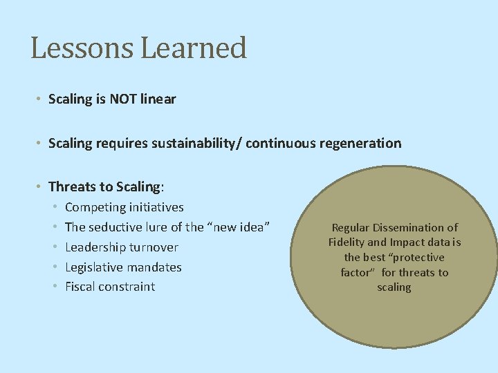 Lessons Learned • Scaling is NOT linear • Scaling requires sustainability/ continuous regeneration •