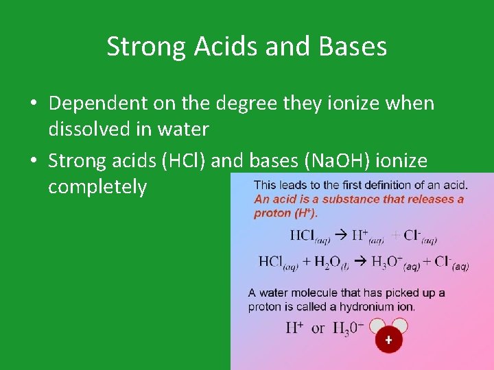 Strong Acids and Bases • Dependent on the degree they ionize when dissolved in