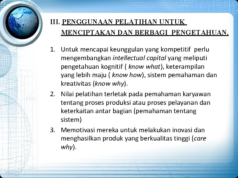 III. PENGGUNAAN PELATIHAN UNTUK MENCIPTAKAN DAN BERBAGI PENGETAHUAN. 1. Untuk mencapai keunggulan yang kompetitif