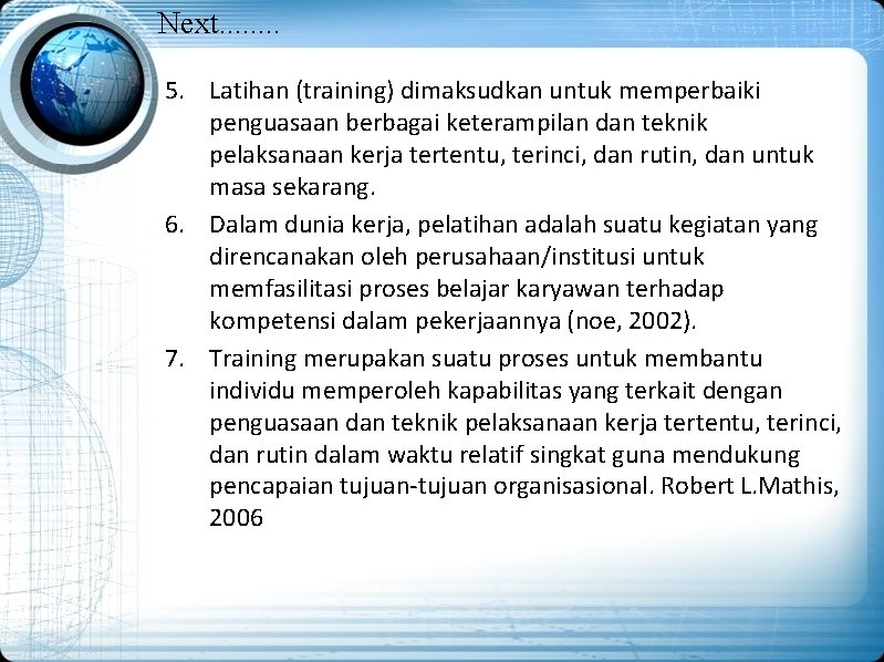 Next. . . . 5. Latihan (training) dimaksudkan untuk memperbaiki penguasaan berbagai keterampilan dan