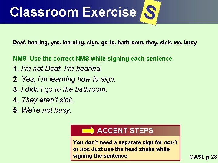 Classroom Exercise S Deaf, hearing, yes, learning, sign, go-to, bathroom, they, sick, we, busy
