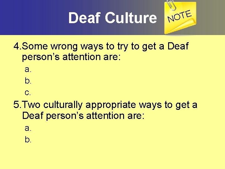 Deaf Culture E T O N 4. Some wrong ways to try to get