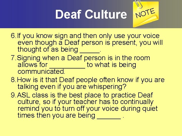 Deaf Culture E T O N 6. If you know sign and then only