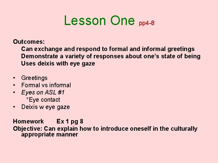 Lesson One pp 4 -8 Outcomes: Can exchange and respond to formal and informal
