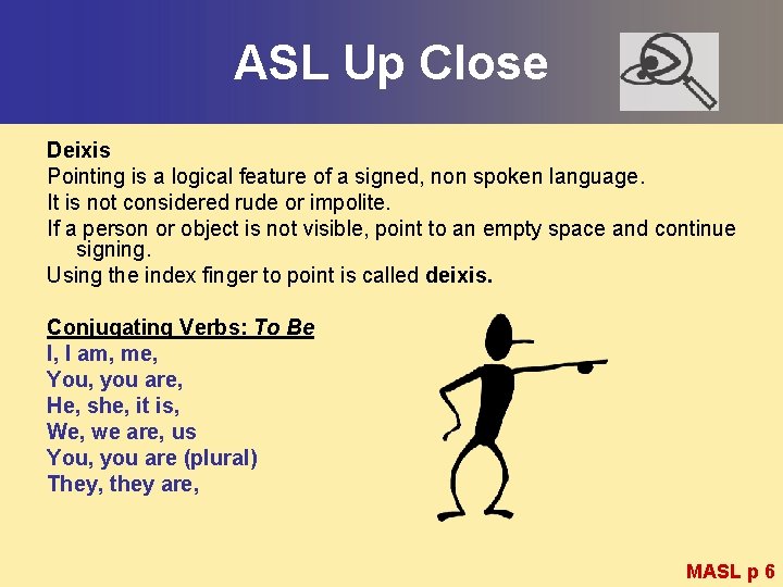 ASL Up Close Deixis Pointing is a logical feature of a signed, non spoken