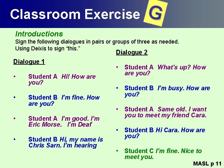 Classroom Exercise G Introductions Sign the following dialogues in pairs or groups of three