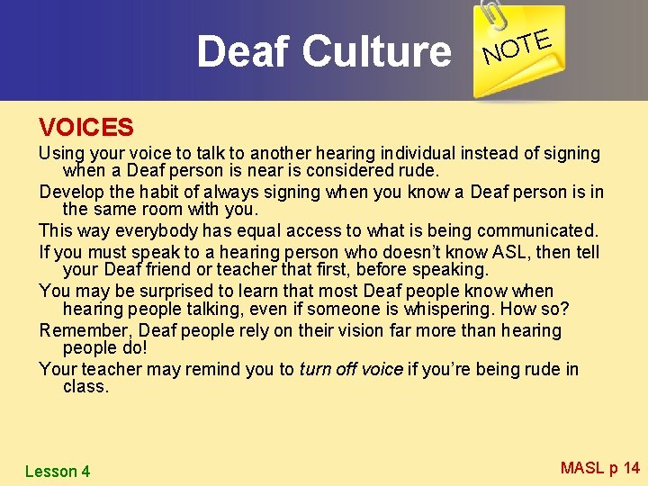 Deaf Culture E T O N VOICES Using your voice to talk to another