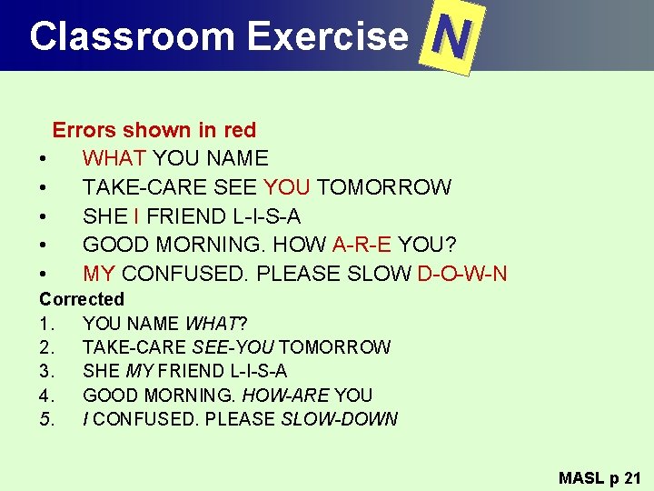 Classroom Exercise N Errors shown in red • WHAT YOU NAME • TAKE-CARE SEE