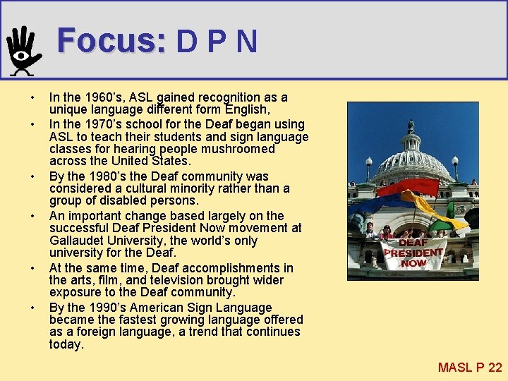 Focus: D P N • • • In the 1960’s, ASL gained recognition as