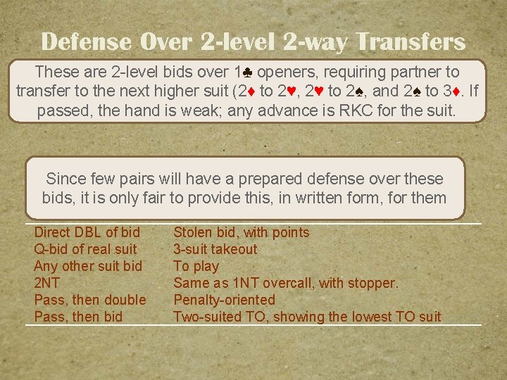 Defense Over 2 -level 2 -way Transfers These are 2 -level bids over 1♣