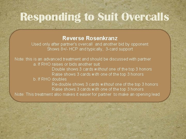 Responding to Suit Overcalls Reverse Rosenkranz ♠ Jump Raises are preemptive – including jumps