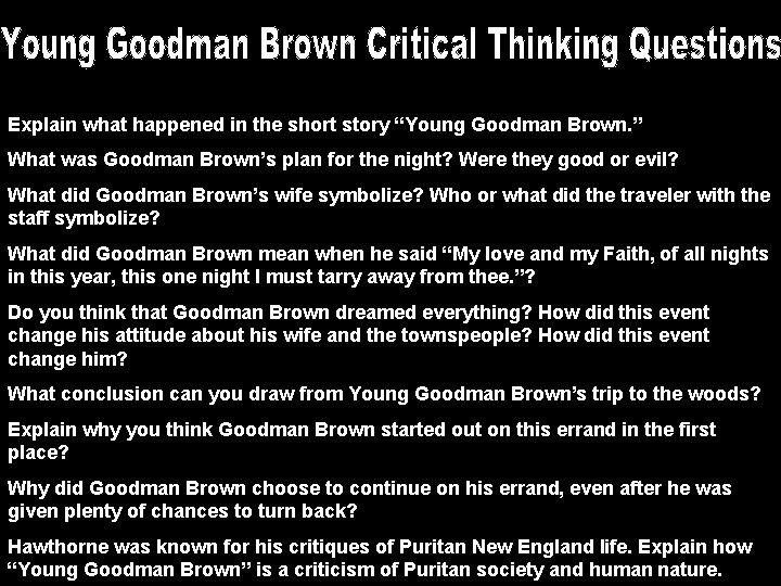 Explain what happened in the short story “Young Goodman Brown. ” What was Goodman