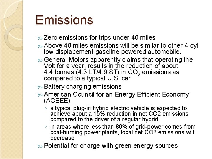 Emissions Zero emissions for trips under Above 40 miles emissions will 40 miles be