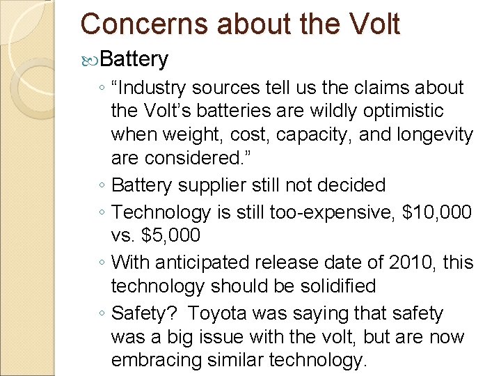 Concerns about the Volt Battery ◦ “Industry sources tell us the claims about the