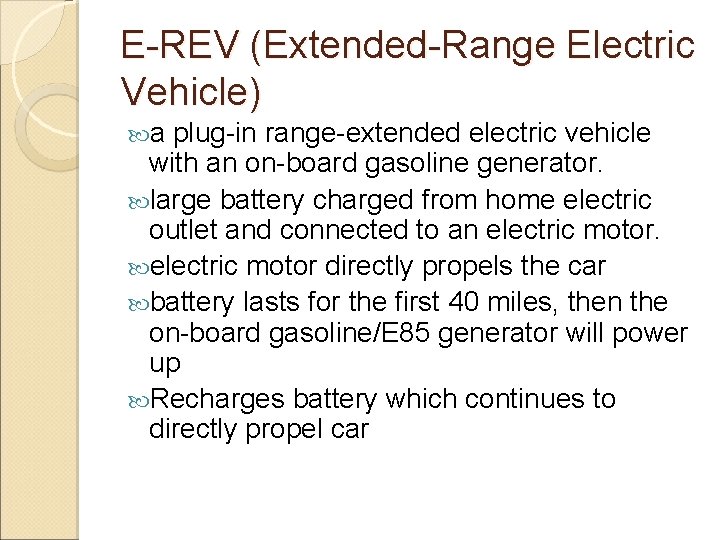 E-REV (Extended-Range Electric Vehicle) a plug-in range-extended electric vehicle with an on-board gasoline generator.