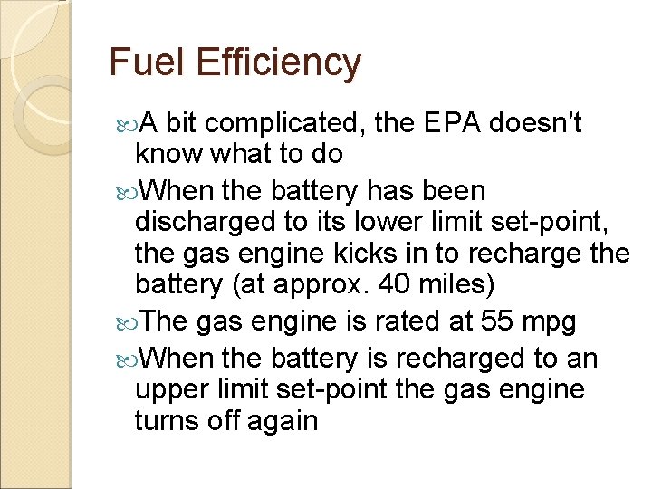 Fuel Efficiency A bit complicated, the EPA doesn’t know what to do When the