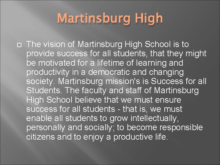 Martinsburg High The vision of Martinsburg High School is to provide success for all