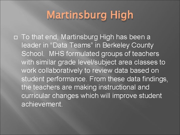 Martinsburg High To that end, Martinsburg High has been a leader in “Data Teams”