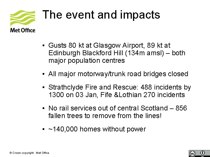 The event and impacts • Gusts 80 kt at Glasgow Airport, 89 kt at