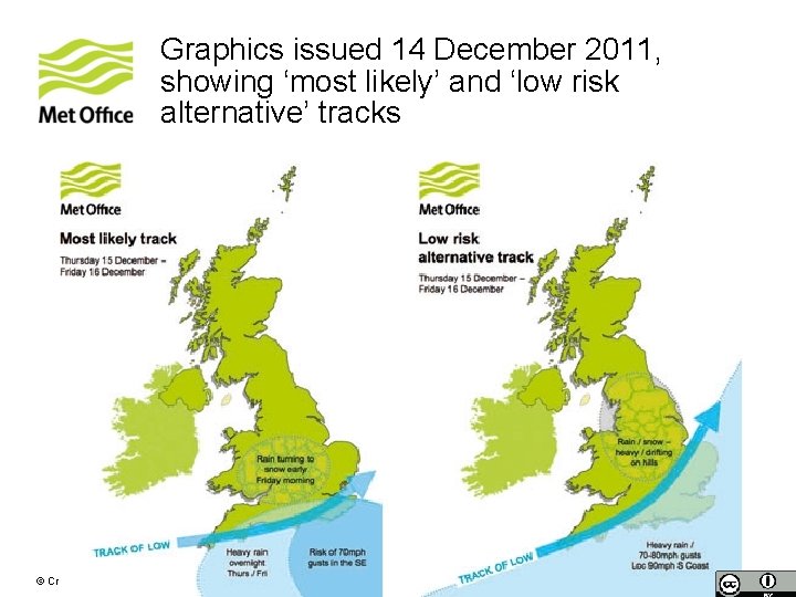 Graphics issued 14 December 2011, showing ‘most likely’ and ‘low risk alternative’ tracks ©