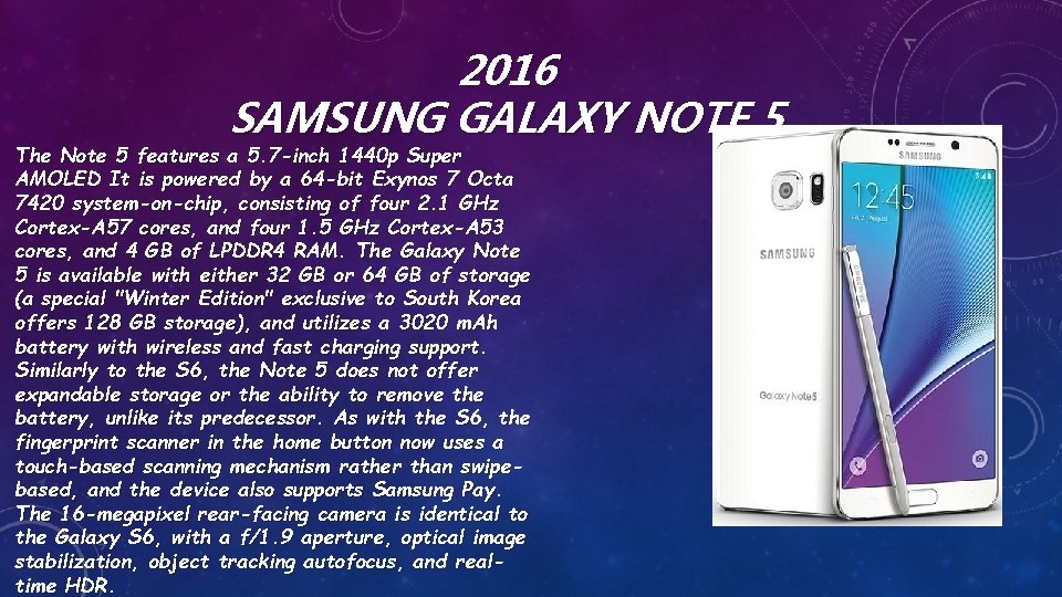 2016 SAMSUNG GALAXY NOTE 5 The Note 5 features a 5. 7 -inch 1440