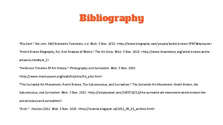 Bibliography “Bio. Com. ” Bio. com. A&E Networks Television, n. d. Web. 5 Nov.
