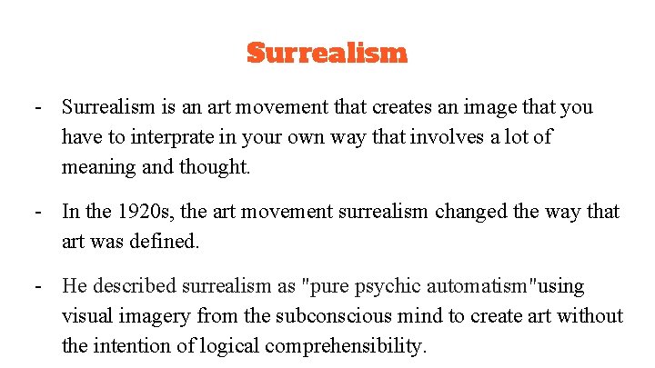 Surrealism - Surrealism is an art movement that creates an image that you have