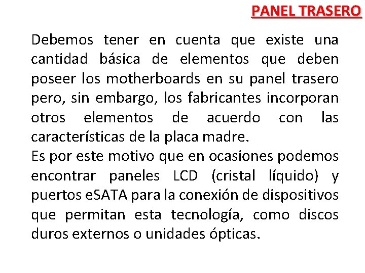 PANEL TRASERO Debemos tener en cuenta que existe una cantidad básica de elementos que