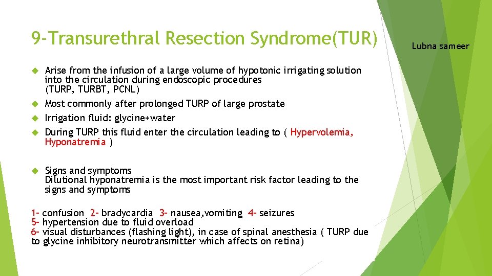 9 -Transurethral Resection Syndrome(TUR) Arise from the infusion of a large volume of hypotonic