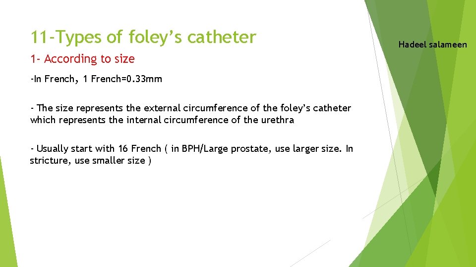 11 -Types of foley’s catheter 1 - According to size -In French, 1 French=0.