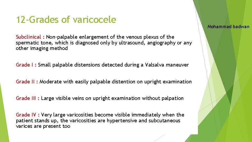12 -Grades of varicocele Subclinical : Non-palpable enlargement of the venous plexus of the