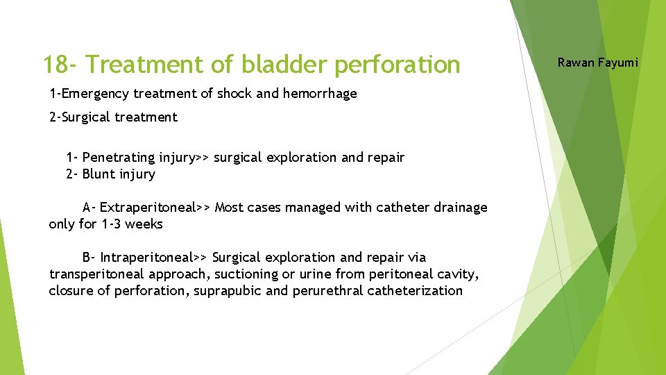 18 - Treatment of bladder perforation 1 -Emergency treatment of shock and hemorrhage 2