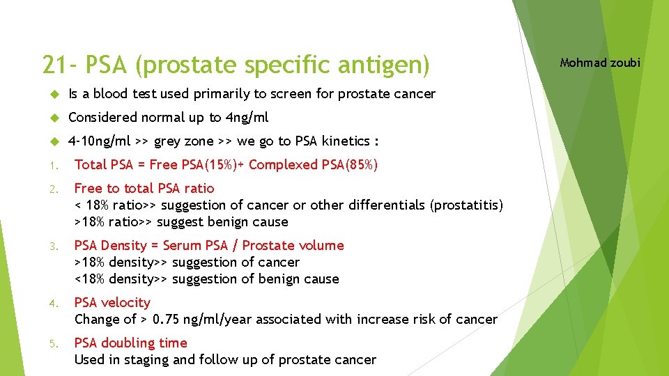 21 - PSA (prostate specific antigen) Is a blood test used primarily to screen