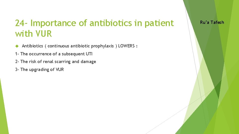 24 - Importance of antibiotics in patient with VUR Antibiotics ( continuous antibiotic prophylaxis