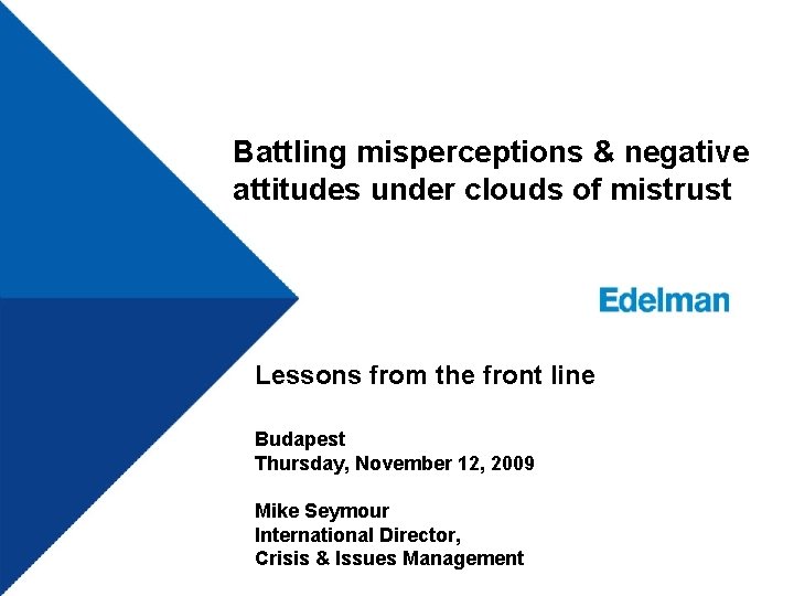 Battling misperceptions & negative attitudes under clouds of mistrust Lessons from the front line