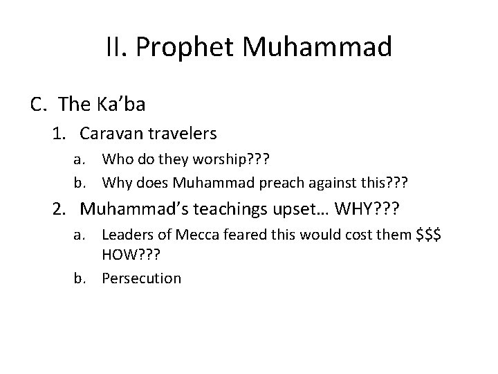 II. Prophet Muhammad C. The Ka’ba 1. Caravan travelers a. Who do they worship?