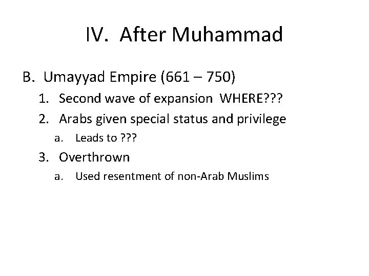 IV. After Muhammad B. Umayyad Empire (661 – 750) 1. Second wave of expansion