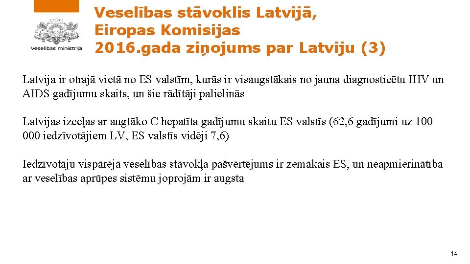 Veselības stāvoklis Latvijā, Eiropas Komisijas 2016. gada ziņojums par Latviju (3) Latvija ir otrajā