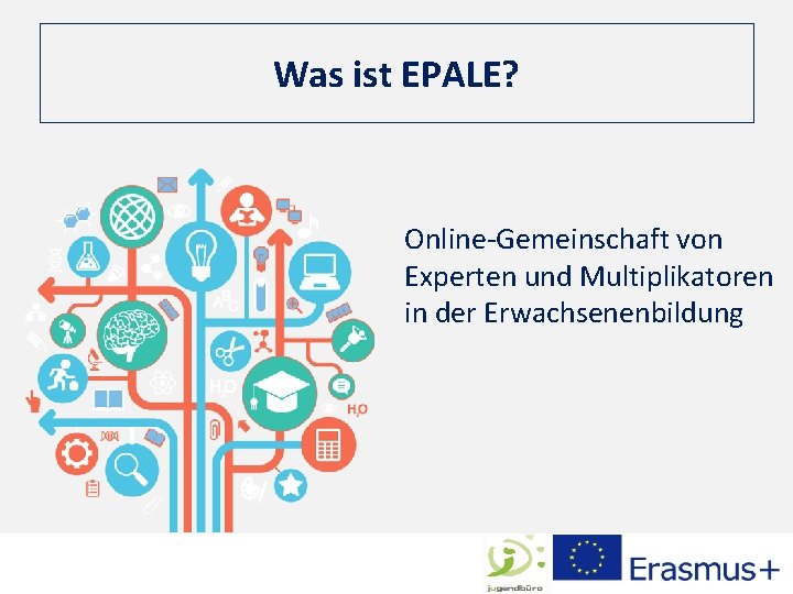 Was ist EPALE? Online-Gemeinschaft von Experten und Multiplikatoren in der Erwachsenenbildung 