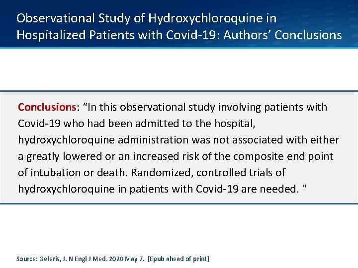 Observational Study of Hydroxychloroquine in Hospitalized Patients with Covid-19: Authors’ Conclusions: “In this observational