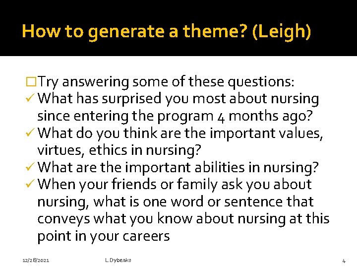 How to generate a theme? (Leigh) �Try answering some of these questions: ü What