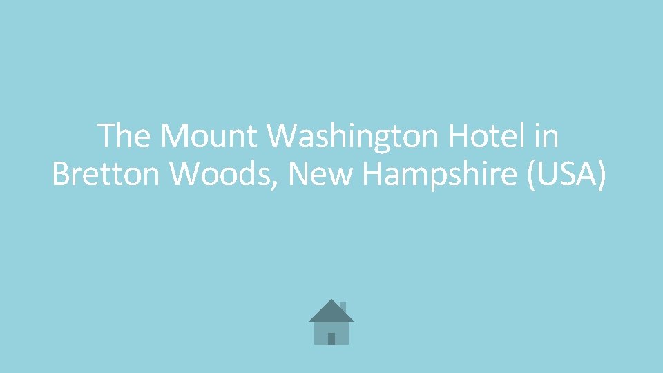 The Mount Washington Hotel in Bretton Woods, New Hampshire (USA) 