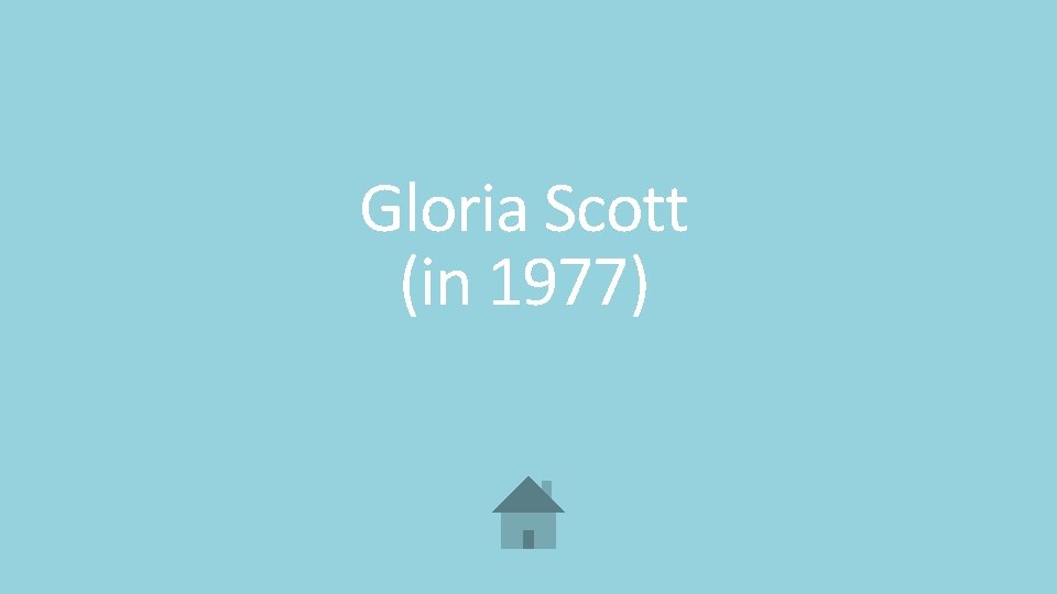 Gloria Scott (in 1977) 